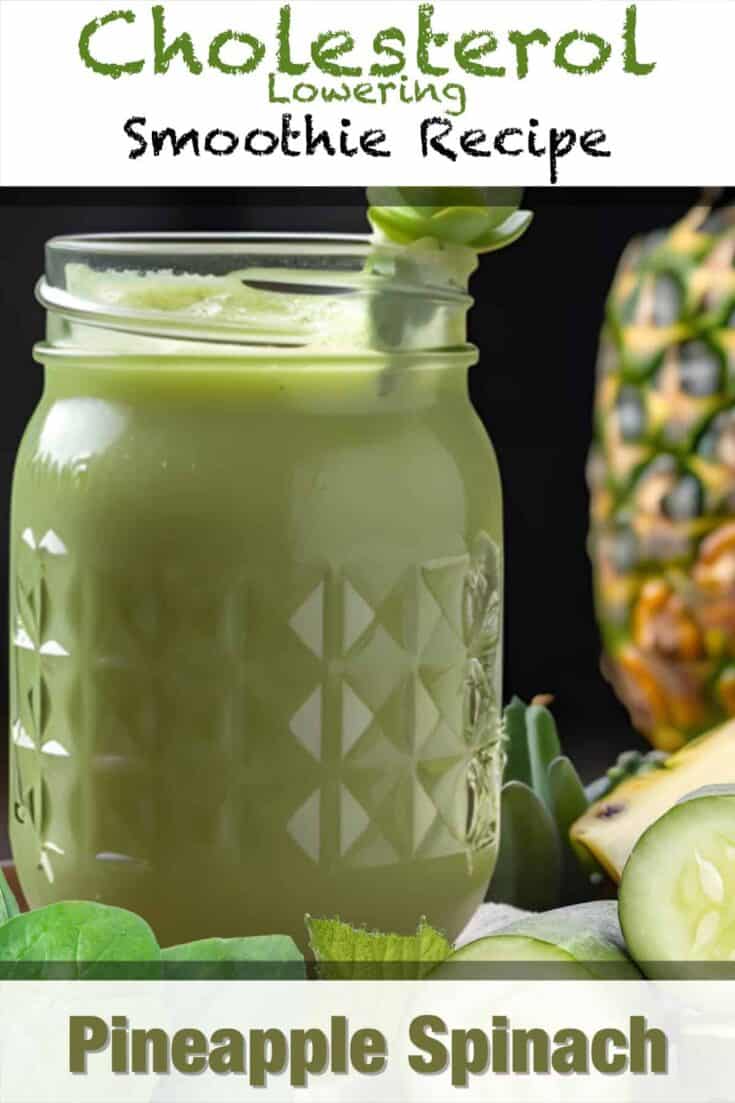 cholesterol lowering pineapple spinach smoothie recipe pin