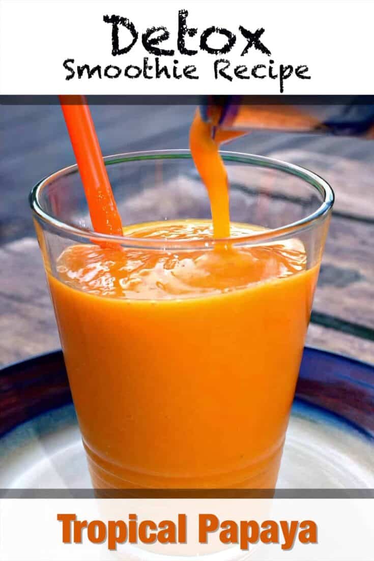 tropical papaya detox smoothie recipe pin